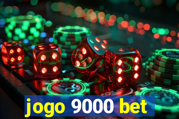 jogo 9000 bet